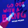 Neisha Neshae - Go Out With a Bang - Single